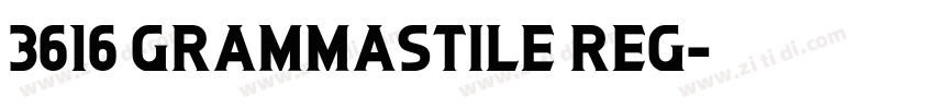 3616 Grammastile Reg字体转换